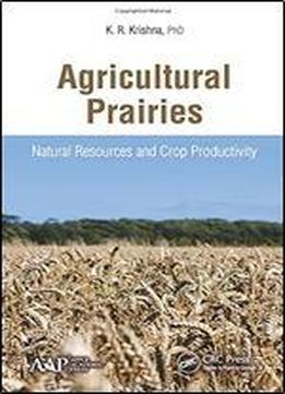 Agricultural Prairies: Natural Resources And Crop Productivity