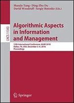 Algorithmic Aspects In Information And Management: 12th International Conference, Aaim 2018, Dallas, Tx, Usa, December 34, 2018, Proceedings