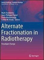 Alternate Fractionation In Radiotherapy: Paradigm Change