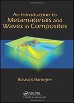 An Introduction To Metamaterials And Waves In Composites