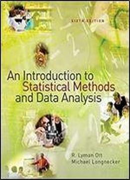An Introduction To Statistical Methods And Data Analysis (6th Edition)