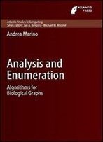Analysis And Enumeration: Algorithms For Biological Graphs (Atlantis Studies In Computing)