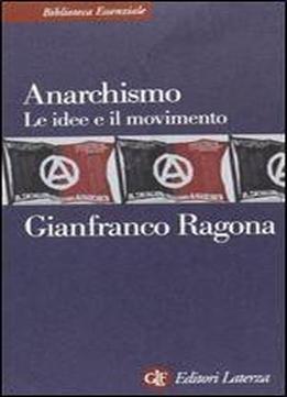 Anarchismo. Le Idee E Il Movimento