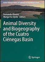 Animal Diversity And Biogeography Of The Cuatro Cinegas Basin