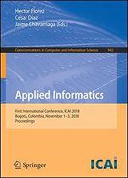 Applied Informatics: First International Conference, Icai 2018, Bogot, Colombia, November 1-3, 2018, Proceedings