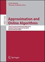 Approximation And Online Algorithms: 16th International Workshop, Waoa 2018, Helsinki, Finland, August 23-24, 2018, Revised Selected Papers