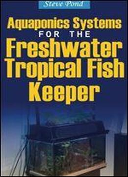 Aquaponics Systems For The Freshwater Tropical Fish Keeper ...