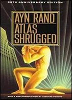 Atlas Shrugged: 35th Anniversary Edition