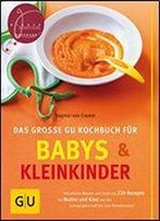 Babys Und Kleinkinder, Das Groe Gu Kochbuch Fr