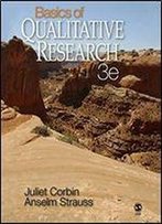 Basics Of Qualitative Research: Techniques And Procedures For Developing Grounded Theory
