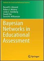 Bayesian Networks In Educational Assessment (Statistics For Social And Behavioral Sciences)