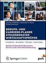 Berufs- Und Karriere-Planer Steuerberater Wirtschaftsprufer: Perspektiven - Berufsbilder - Prufungen - Expertentipps