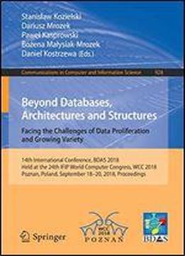 Beyond Databases, Architectures And Structures. Facing The Challenges Of Data Proliferation And Growing Variety: 14th International Conference, Bdas 2018, Held At The 24th Ifip World Computer Congress