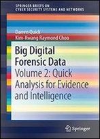 Big Digital Forensic Data: Volume 2: Quick Analysis For Evidence And Intelligence