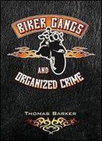 Biker Gangs And Organized Crime