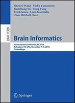 Brain Informatics: International Conference, Bi 2018, Arlington, Tx, Usa, December 79, 2018, Proceedings