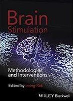 Brain Stimulation: Methodologies And Interventions