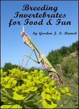 Breeding Invertebrates For Fun And Food