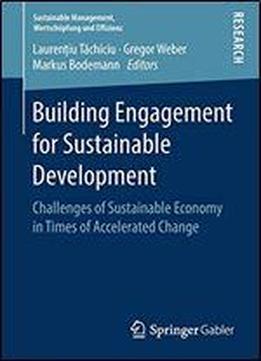 Building Engagement For Sustainable Development: Challenges Of Sustainable Economy In Times Of Accelerated Change