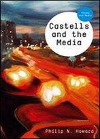 Castells And The Media: Theory And Media