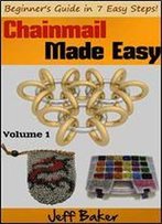 Chainmail Made Easy: Beginner's Guide In 7 Easy Steps!
