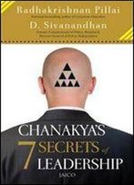 Chanakya's 7 Secrets Of Leadership