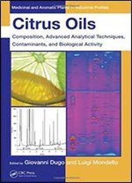 Citrus Oils: Composition, Advanced Analytical Techniques, Contaminants, And Biological Activity
