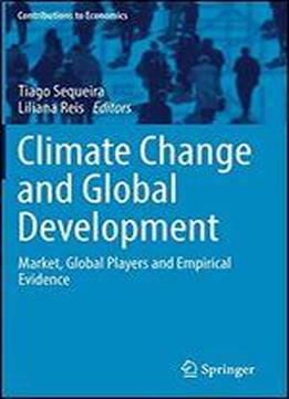 Climate Change And Global Development: Market, Global Players And Empirical Evidence