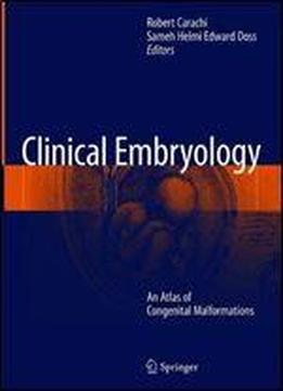 Clinical Embryology: An Atlas Of Congenital Malformations