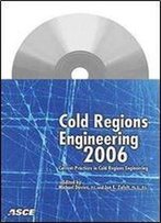 Cold Regions Engineering 2006: Current Practice In Cold Regions Engineering