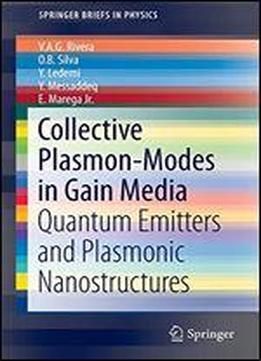 Collective Plasmon-modes In Gain Media: Quantum Emitters And Plasmonic Nanostructures