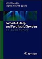 Comorbid Sleep And Psychiatric Disorders: A Clinical Casebook