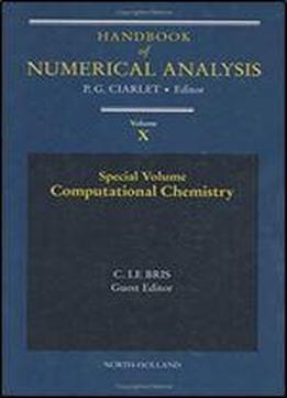 Computational Chemistry, Volume 10 (handbook Of Numerical Analysis) (vol X)