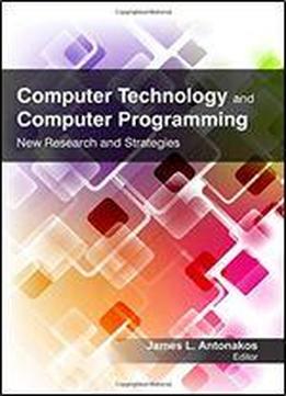 Computer Technology And Computer Programming: Research And Strategies