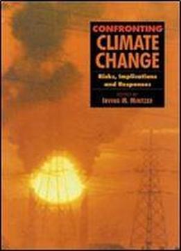 Confronting Climate Change: Risks, Implications And Responses