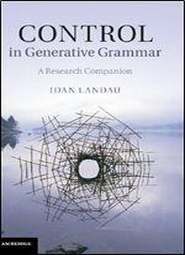 Control In Generative Grammar: A Research Companion