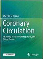 Coronary Circulation: Anatomy, Mechanical Properties, And Biomechanics