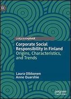Corporate Social Responsibility In Finland: Origins, Characteristics, And Trends