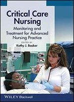Critical Care Nursing: Monitoring And Treatment For Advanced Nursing Practice