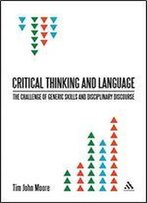 Critical Thinking And Language: The Challenge Of Generic Skills And Disciplinary Discourses