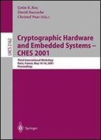 Cryptographic Hardware And Embedded Systems Ches 2001: Third International Workshop Paris, France, May 1416, 2001 Proceeding