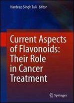 Current Aspects Of Flavonoids: Their Role In Cancer Treatment