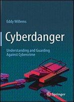 Cyberdanger: Understanding And Guarding Against Cybercrime