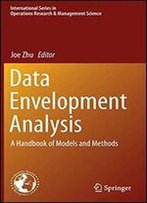 Data Envelopment Analysis: A Handbook Of Models And Methods