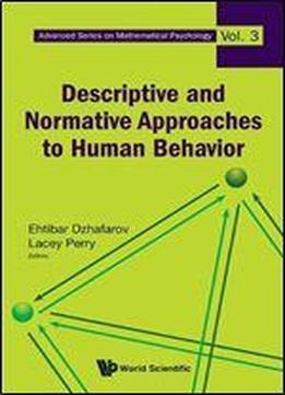 Descriptive And Normative Approaches To Human Behavior