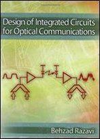 Design Of Integrated Circuits For Optical Communications, 1st Edition