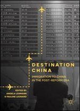 Destination China: Immigration To China In The Post-reform Era