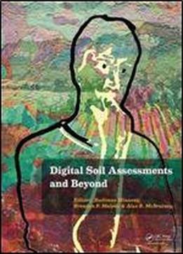 Digital Soil Assessments And Beyond: Proceedings Of The 5th Global Workshop On Digital Soil Mapping 2012