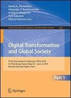 Digital Transformation And Global Society: Third International Conference, Dtgs 2018, St. Petersburg, Russia, May 30 June 2, 2018, Revised Selected Papers