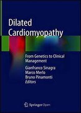 Dilated Cardiomyopathy: From Genetics To Clinical Management